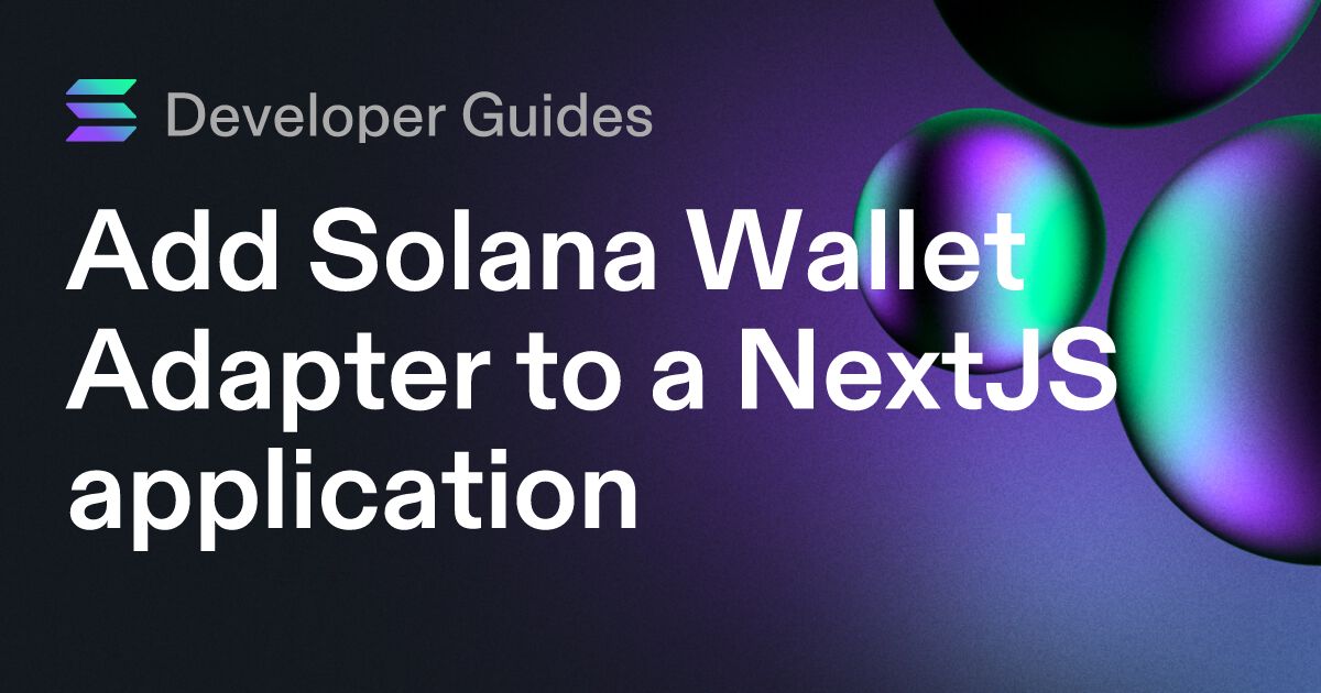 Add Solana Wallet Adapter to a NextJS application